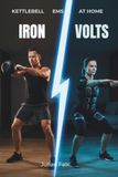 IRON & VOLTS Kettlebell Meets EMS — Your Full-Body Home Training Plan