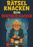 Rätsel Bookmundo Rätsel knacken beim Rentner-Kacken: Das große Mitmach-Klobuch mit frechen Witzen, kniffligen Rätseln, unnützem Wissen und Klogästebuch zum Ausfüllen - das perfekte Geschenk für Senioren