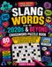 SLANG WORDS from the 2020s & Beyond: 80 Fun Crossword Puzzles Featuring Today's Slang, Internet Lingo, Social Media Terms, Texting Expressions, Pop Culture, and Modern Everyday Vocabulary