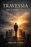 Travessia: Entre as Sombras e a Luz