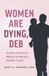 Women Mission Just One Mom Women Are Dying, Deb: Inside America's Maternal Mental Health Crisis Paperback