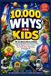 10,000 Libri GmbH 10,000 Why's for Kids 2026: The Ultimate Encyclopedia of Amazing Questions and Answers About Science, Space, Animals, Nature, the Human Body, Technology & Everyday Life age 7-12