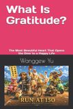 What Libri GmbH What Is Gratitude: The Most Beautiful Heart That Opens the Door to a Happy Life: 48 Paperback