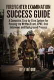 Firefighter Examination Success Guide