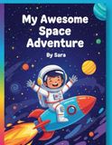 30 Days in Space: My Awesome Activity Adventure: Fun Space Activity Book for Kids Ages 4-8: Featuring Mazes, Coloring Pages, Counting Puzzles, and More!