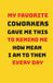 My Favorite Coworkers Gave Me This to Remind Me How Mean I Am to Them Every Day: An Interactive Sarcastic Work Journal: Daily Office Survival Prompts, To-Do Lists and Caffeine Trackers