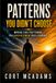 Patterns You Didn't Choose: Break the Patterns You Never Knew You Learned