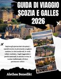 GUIDA DI VIAGGIO SCOZIA E GALLES 2026