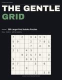 The Gentle Grid: 250 Large-Print Sudoku Puzzles