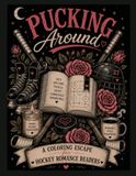 Pucking Around A Coloring Escape for Hockey Romance Readers