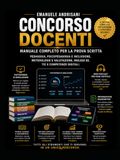 CONCORSO DOCENTI: Manuale completo per la prova scritta Pedagogia, psicopedagogia e inclusione, metodologie e valutazione, inglese B2, TIC e competenze digitali