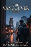 The Vancouver File: A John Taylor Novel