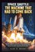 SPACE SHUTTLE: THE MACHINE THAT HAD TO COME BACK: 60