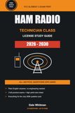 The Ham Radio Technician Class License Study Guide 2026-2030