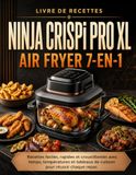 Livre Ninja Livre de Recettes Ninja CRISPi PRO XL AIR FRYER 7-EN-1