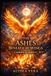 The Ashes Beneath My Wings: A Raw Memoir of Healing from Narcissistic Abuse, Trauma Bonds, and Leanring to Love Yourself Again