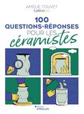 100 questions-réponses pour les céramistes