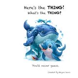 Here's the Thing: Whales and Dolphins