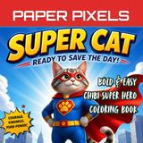 BOLD & EASY CHIBI SUPER CAT COLORING BOOK FOR STRESS RELIEF: BOOK 1 OF CHIBI SUPERHERO SERIES: SUPER CAT READY TO SAVE THE DAY