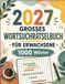 2027 Großes Wortsuchrätselbuch für Erwachsene: 110+ Wortsuchrätsel in Großdruck | 1000 einzigartige Wörter | Leicht lesbar für Erwachsene und Senioren