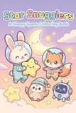 Star Snugglers: A sleepy space colouring Book