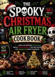 THE SPOOKY CHRISTMAS AIR FRYER COOKBOOK