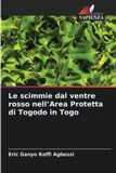 Le Edizioni Sapienza Le scimmie dal ventre rosso nell'Area Protetta di Togodo in Togo