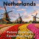 Netherlands Picturesque Press Netherlands Picture Book with Fascinating Facts