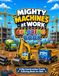 Mighty Machines at Work: A Big Construction Trucks Coloring Book for Kids