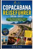 Copacabana Reiseführer 2026–2027: Strände, Sehenswürdigkeiten, Essen, Kultur & Lokale Erlebnisse