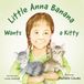 Little Bloom Publishing, LLC. Little Anna Banana Wants a Kitty Paperback