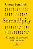 Serendipity. 50 storie di successi nati per caso - Paperback