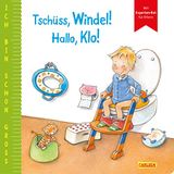 Ich Carlsen Verlag GmbH Ich bin schon groß: Tschüss, Windel! Hallo, Klo!