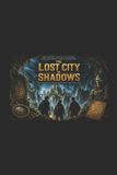 THE Boon H Tan The Lost City of Shadows: The Hidden City: An Epic Teen Action & Adventure Paperback
