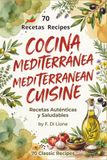Mediterranean Cooking / Cocina Mediterránea: 70 Simple & Healthy Recipes — Bilingual English-Spanish