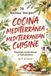 Mediterranean Cooking / Cocina Mediterránea: 70 Simple & Healthy Recipes — Bilingual English-Spanish