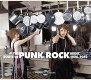 Sonic Rendezvous Fremeaux & Associes Various Artists - The Roots Of Punk Rock Music 1926-1962 (3 CD)