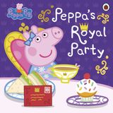 Peppa Pig Peppa's Royal Party Paperback