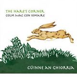 Sonic Rendezvous Colm Mac Con Iomaire - The Hare’s Corner (Cúinne An Ghiorria) (CD)