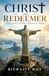 Christ the Redeemer: The Giant of Rio Carved in Stone