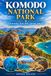 Komodo National Park Travel Guide 2026 2027
