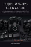 FUJIFILM X-H2S USER GUIDE