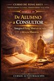 Curso de Feng Shui: transforma tu casa, transforma tu vida: MÓDULO 10: De alumno a consultor — Integra el Feng Shui en tu vida y eleva tu maestría
