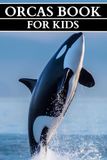 Orcas Book for Kids: Amazing Pictures & Facts for Kids Ages 4-8