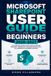 Microsoft SharePoint User Guide for Beginners 2026-2027: Build Confident Workspaces: Organize Files, Shape Department Hubs, Control Access, Publish Pages, Simplify Workflows, and Apply AI Wisely
