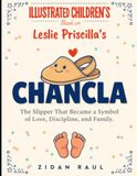 Illustrated Chancla Illustrated Children's Book On Chancla: The Slipper That Became a Symbol of Love, Discipline, and Family