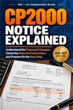 IRS IRS CP2000 Notice Explained: Understand the Proposed Changes, Check the Reported Information, and Prepare for the Next Step