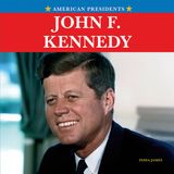 John Norwood House Press American Presidents - John F. Kennedy Hardcover