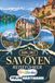 SAVOYEN REISEFÜHRER 2026-2027 (Vollfarbe): Entdecken Sie Annecy, Chambéry, Chamonix-Mont-Blanc, Aix-les-Bains, den Lac d’Annecy, den Lac du Bourget, ... Wanderungen, Essen, Geheimtipps & Reiseroute