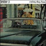 Brother Jt - Rainy Day Fun